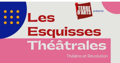 LES ESQUISSES THÉÂTRALES / TERRE D’ARTS