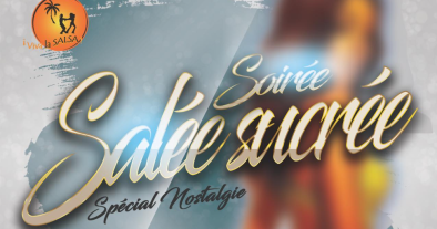 Soirée Salée, Sucrée. Nostalgie/Latine/Kiz