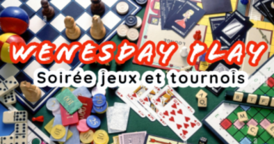 WENESDAY PLAY (SOIREE JEUX)