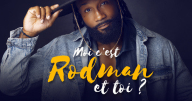 RODMAN « MOI C’EST RODMAN ET TOI ? »