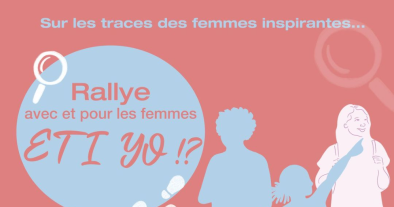 Eti yo ?! sur les traces des Femmes inspirantes