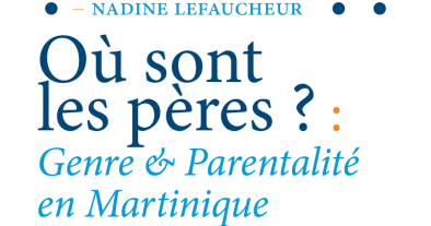 CONFÉRENCE "OÙ SONT LES PÈRES ? GENRE ET PARENTALITÉ"