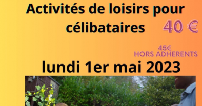 ACTIVITES DE LOISIRS POUR CELIBATAIRES- 1ER MAI 2023