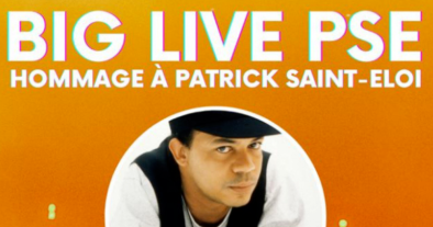 BIG LIVE PSE HOMMAGE À PATRICK SAINT-ELOI