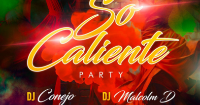 SO CALIENTÉ PARTY ( DJ CONEJO & DJ MALCOM D )