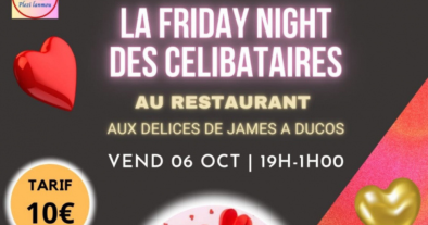 LA FRIDAY NIGHT DES CÉLIBATAIRES