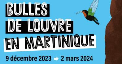 EXPOSITION « BULLES DE LOUVRE EN MARTINIQUE »