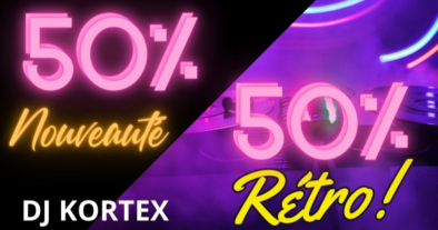 50 NOUVEAUTÉ 50 RÉTRO BY DJ KORTEX