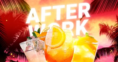 AFTER WORK & HAPPY HOUR